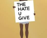 Cover for Angie Thomass The Hate You Give